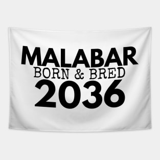 MALABAR BORN AND BRED 2036 - MADE FOR MALABAR LOCALS Tapestry