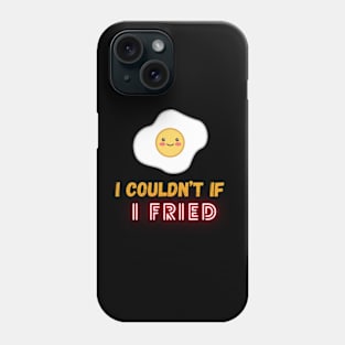 Dont Go Bacon My Heart I Couldnt if I Fried Phone Case