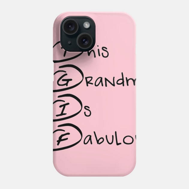 TGIF (This Grandma Is Fabulous) Phone Case by icecreamassassin