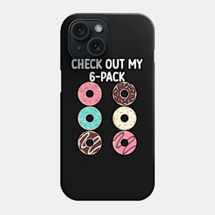 Check Out My Six Pack Donut Phone Case