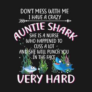 Don't mess with me   i have a crazy auntie shark T-Shirt