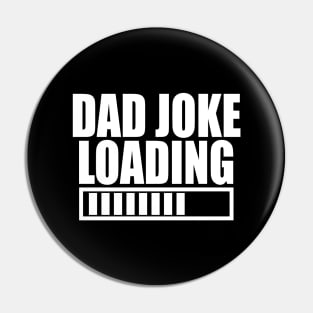 Dad Joke Loading Funny father's day Pin