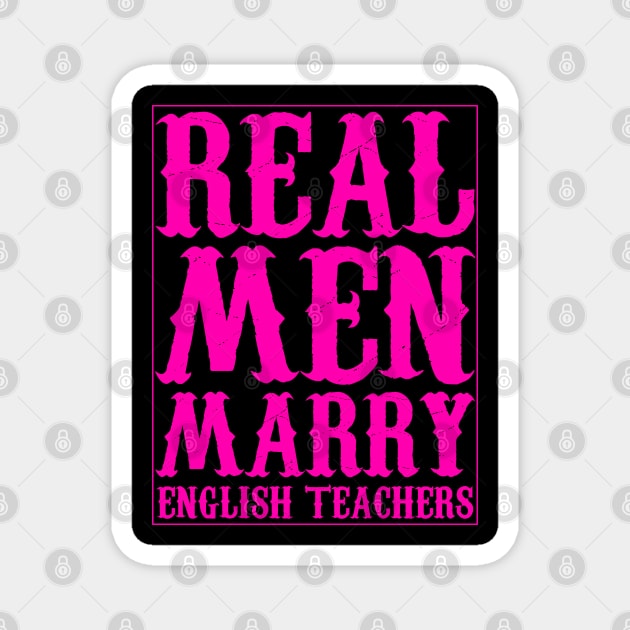 Real Men Marry English Teachers texte Magnet by Traditional-pct