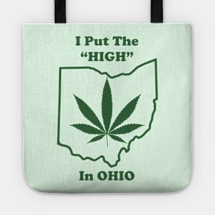 I Put The "HIGH" in OHIO Tote