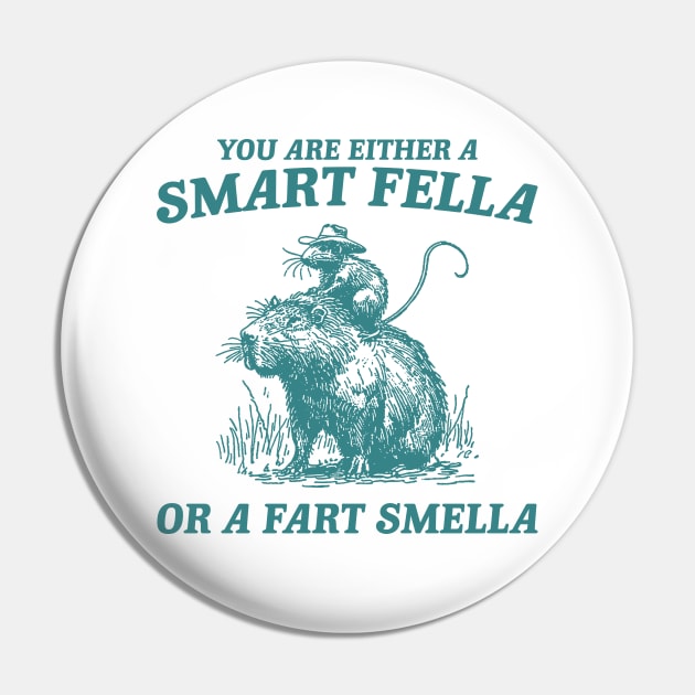 Are You A Smart Fella Or Fart Smella Vintage Shirt, Funny Rat Riding Cabybara Pin by ILOVEY2K