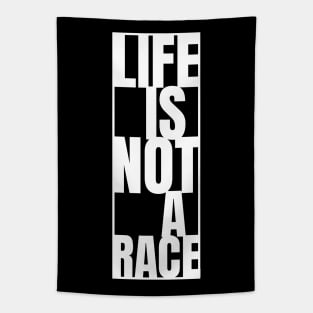 Life Is Not A Race Tapestry