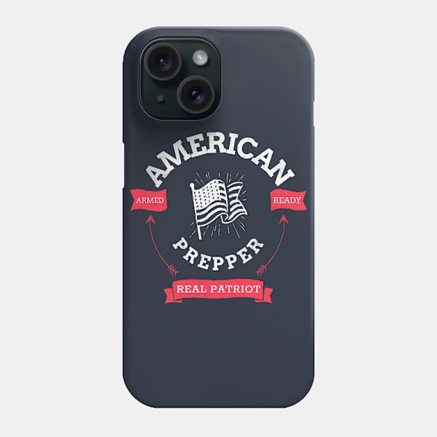 American Prepper Armed Ready Real Patriot Phone Case by Family Heritage Gifts