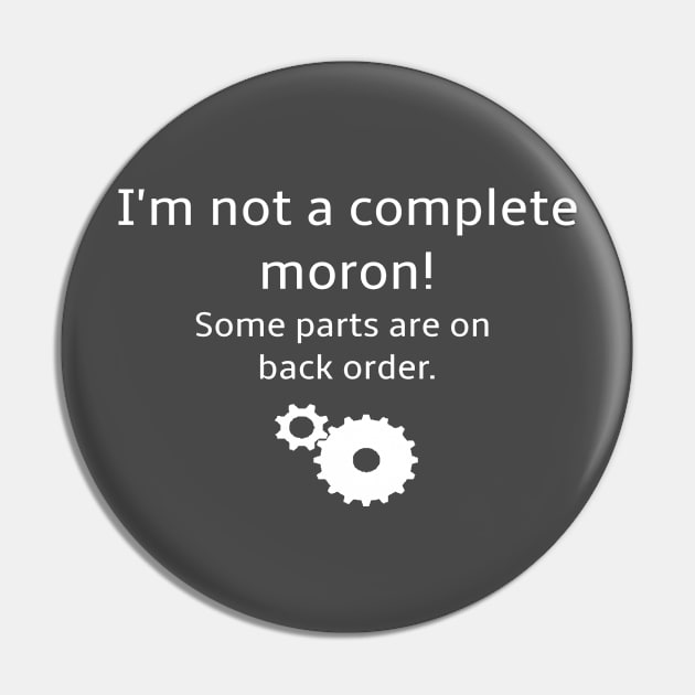 Not a complete moron Pin by HyraxWithAFlamethrower