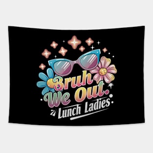 Groovy Bruh We Out Lunch Ladies Tie Dye Last Day Of School Tapestry