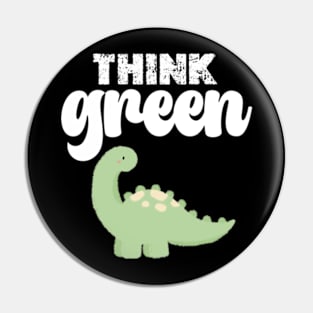 think green  happy Earth day Everyday 2024 Pin
