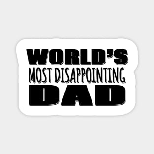 World's Most Disappointing Dad Magnet