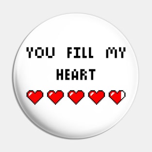 You Fill My Heart Pin