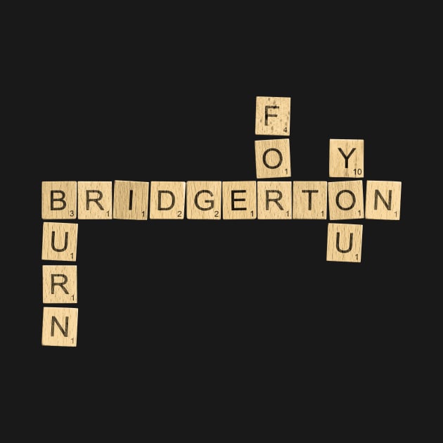 Burn for You - Bridgerton Scrabble Design by randomolive