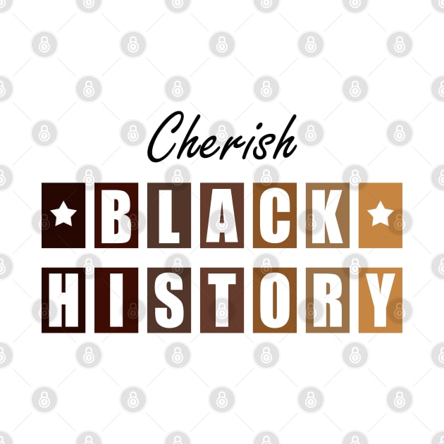 Cherish Black History | Black Pride & Heritage by shirtonaut