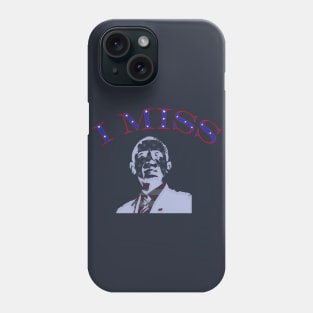 I Miss Barack T-Shirt For Men, Women and Kids Phone Case