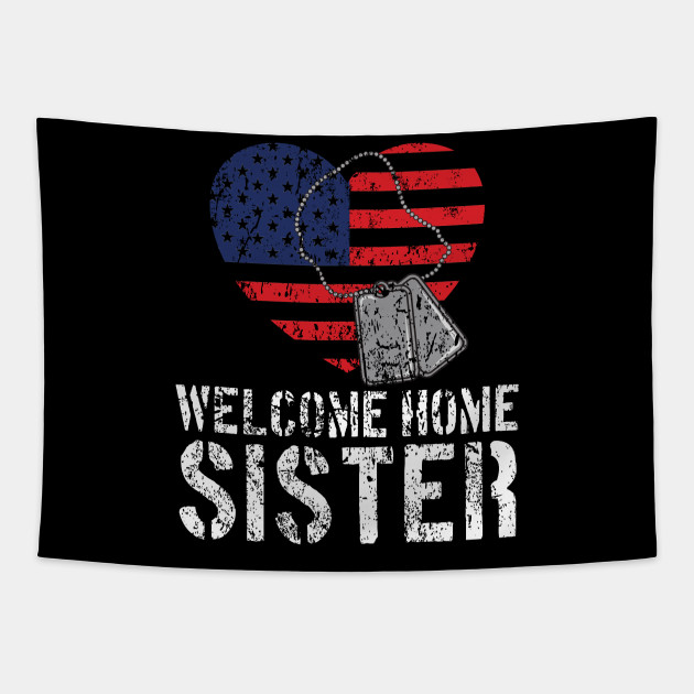 Welcome Home Sister Military Matching Homecoming Gift Military Tapestry Teepublic