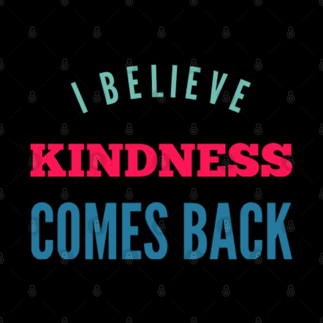 I believe kindness comes back Be Kind Bee kind Fueled By Kindness choose kind by BoogieCreates