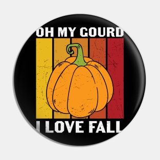 Oh My Gourd I Love Fall Funny Fall Lover Gift T-shirt | Thanksgiving Gift Pin