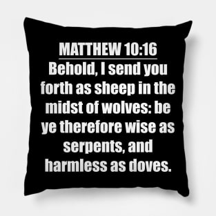 Matthew 10:16  King James Version (KJV) Pillow