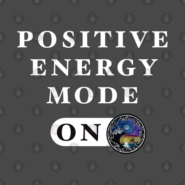 Positive Energy Mode ON - funny yoga quotes by BrederWorks