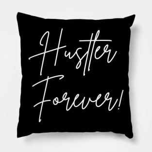 Hustler Forever Pillow