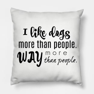 I like dogs . . . . Pillow