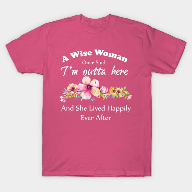 a wise woman once said t shirt