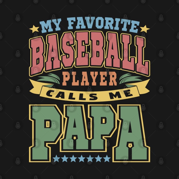 My Favorite Baseball Player Calls Me Papa Typography Vintage by JaussZ