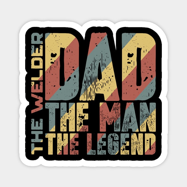 Dad The Man The Welder The Legend Magnet by colorsplash