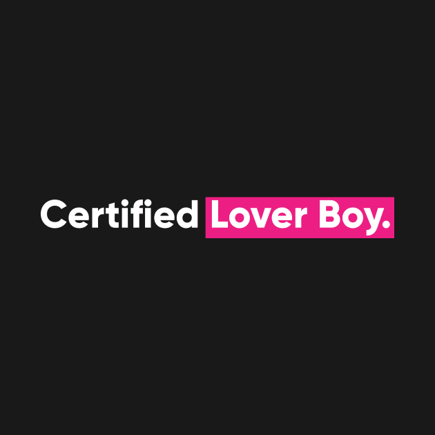 Certified Lover Boy by Acid_rain