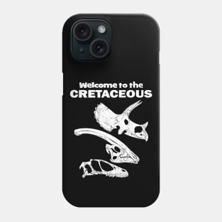Welcome to the Cretaceous Phone Case