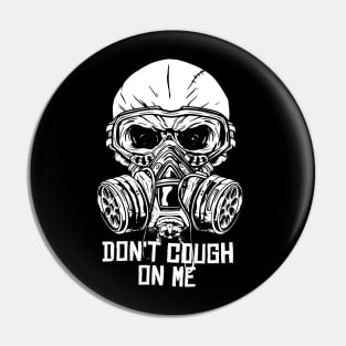 DON'T COUGH ON ME Pin