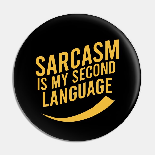 Sarcasm is my second language Pin by cypryanus