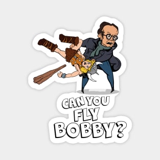 Can you fly Bobby? Magnet