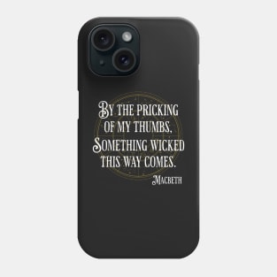 Something Wicked This Way Comes Phone Case