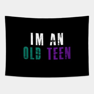 I'M AN OLD TEEN COLORFUL SENIORS - I'M YOUNG BY HEART Tapestry