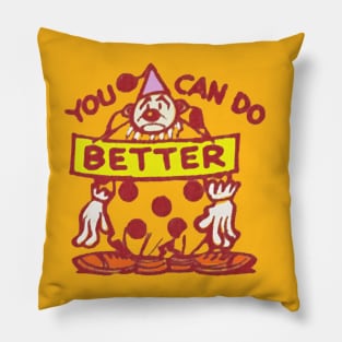 You Can Do Better - Disappointed Clown Pillow