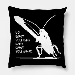 Do what you can with what you have - roach ver. 2 Pillow