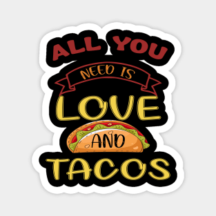 Womens All You Need Is Love and Tacos Cute Funny cute Valentines Day Magnet