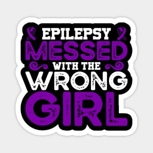 Epilepsy Awareness Epilepsy Messed With The Wrong Girl Magnet