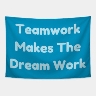 Teamwork Makes The Dream Work T-Shirt - Positive Team Building Quote Top, Perfect for Group Activities & Appreciation Gift Tapestry