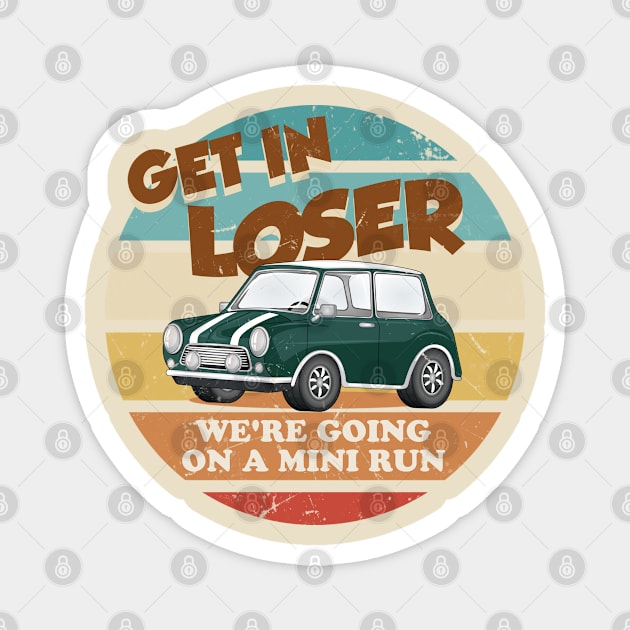 Get in Loser - British Racing Green Magnet by technofaze