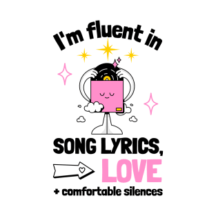 Fluent in Song Lyrics, Love and Comfortable Silences T-Shirt