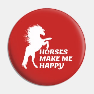 horses make me happy Pin