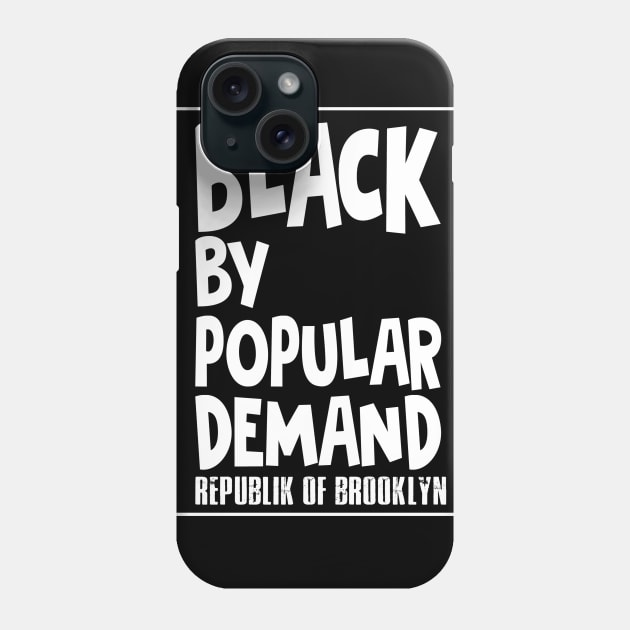 Black by Popular Demand Phone Case by Digz