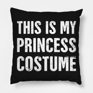 This Is My Princess Costume | Halloween Costume Pillow