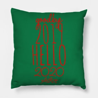 Goodbye 2019 Hello 2020 Pillow