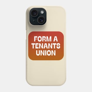 Form A Tenants Union Phone Case