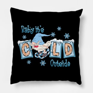 Baby it's Cold Pillow