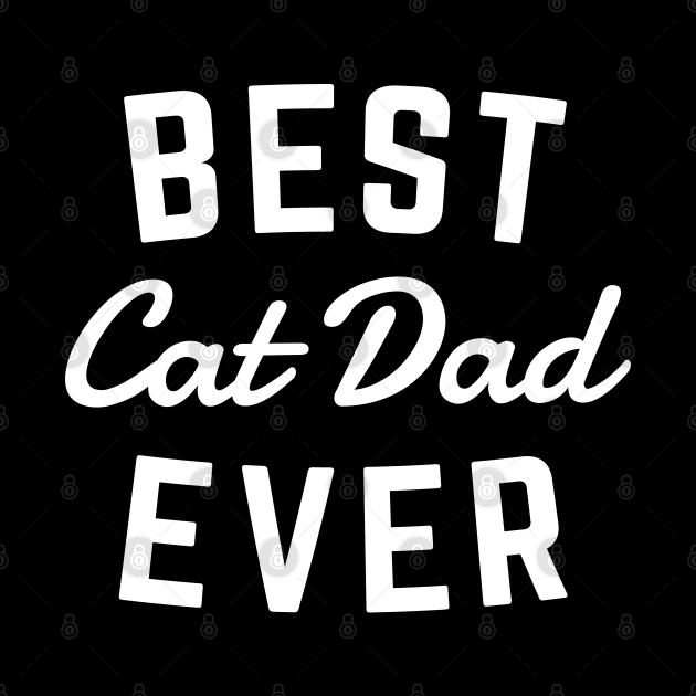 Best Cat Dad Ever by Me And The Moon